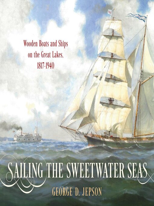 Title details for Sailing the Sweetwater Seas by George D. Jepson - Available